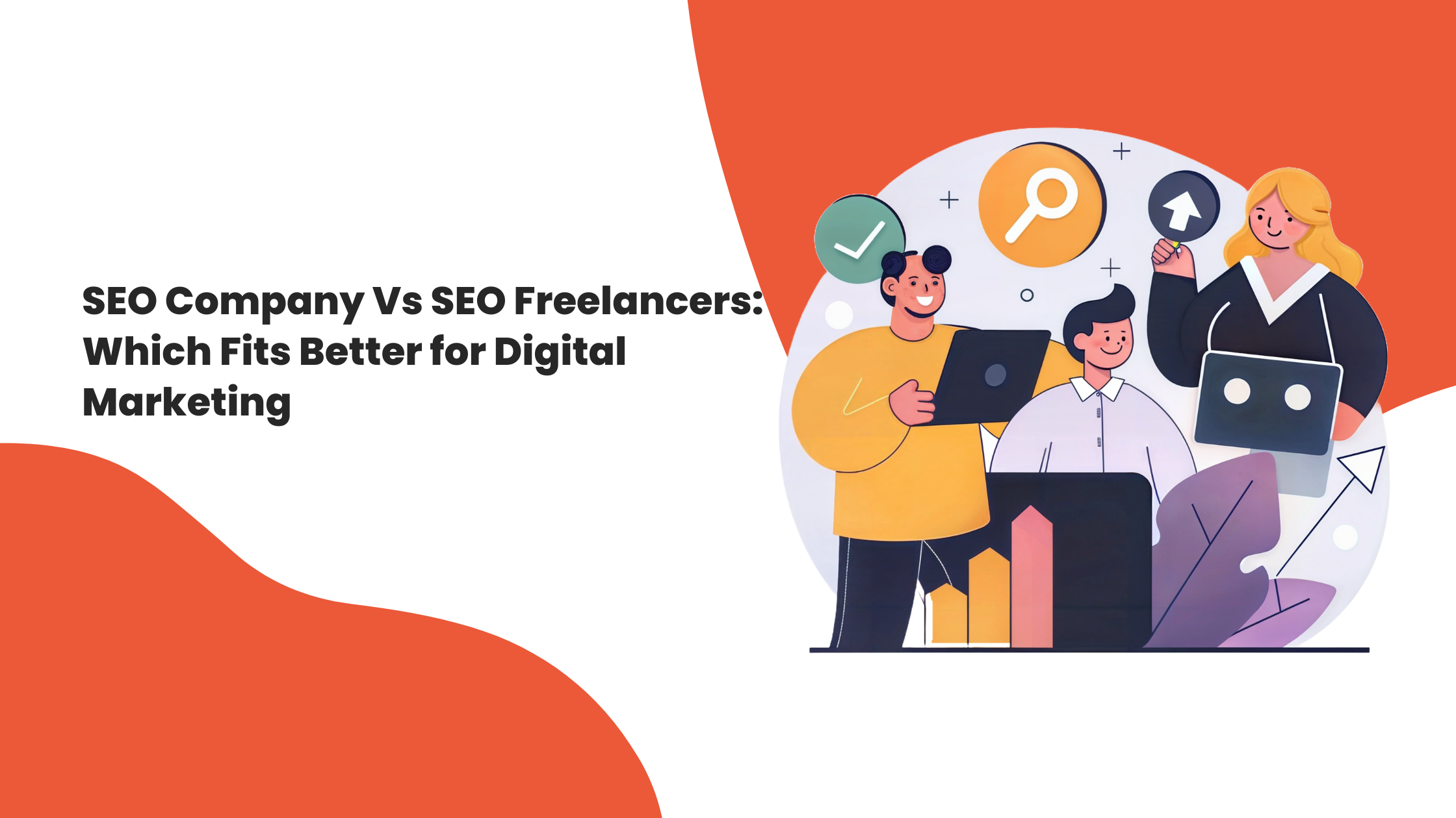 SEO Company Vs SEO Freelancers: Which Fits Better for Digital Marketing