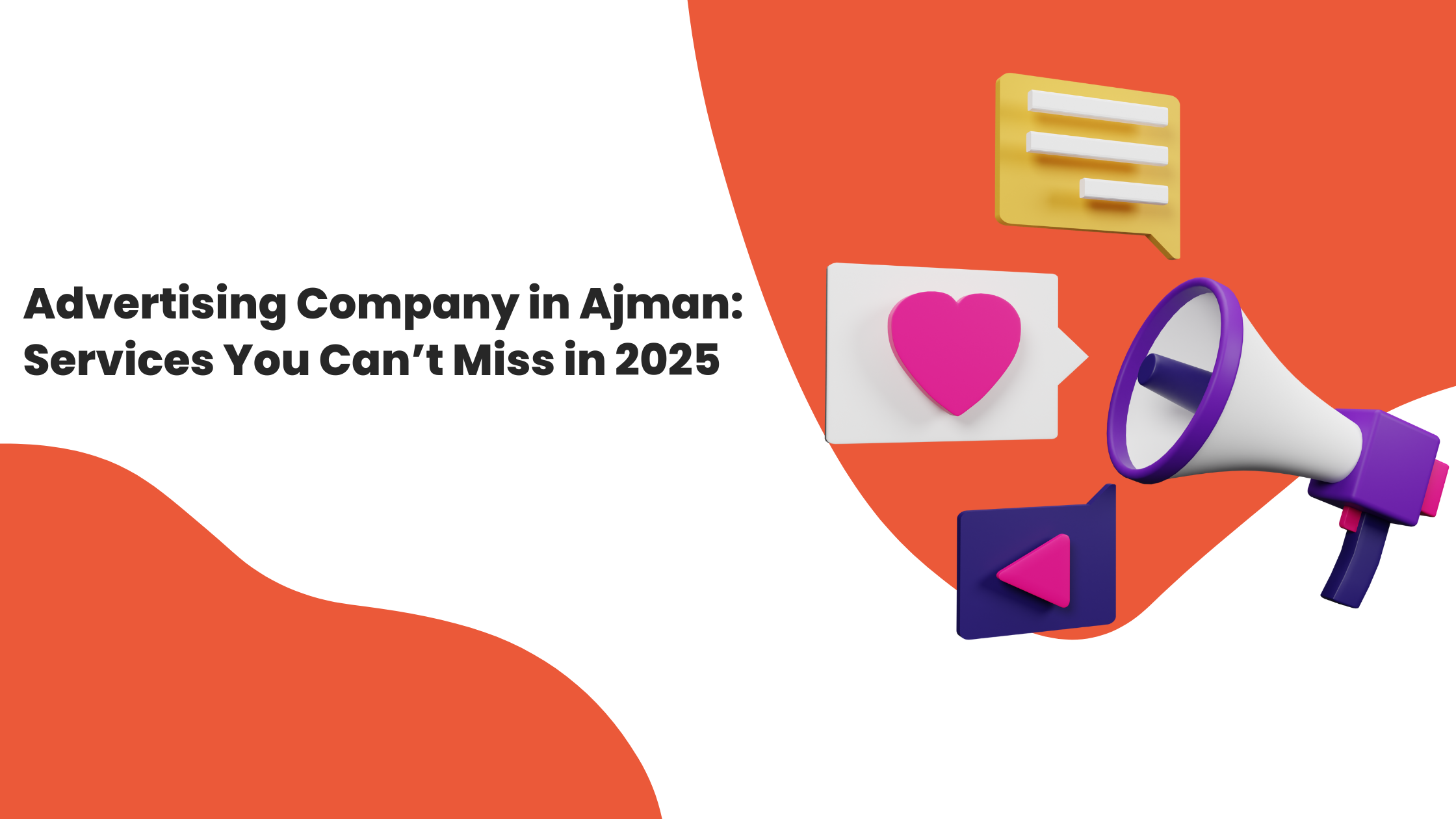 Advertising Company in Ajman: Services You Can’t Miss in 2025